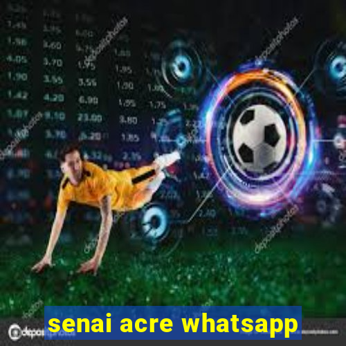 senai acre whatsapp